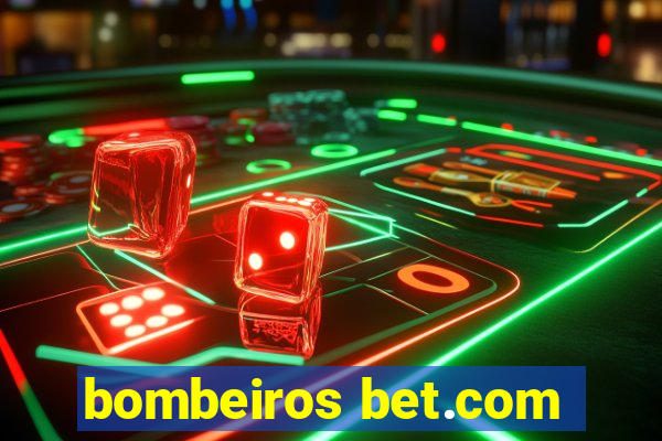 bombeiros bet.com